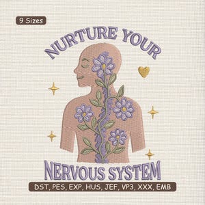 May include: An embroidered design featuring a stylized human figure with a floral nervous system. The text reads "NURTURE YOUR NERVOUS SYSTEM". The design includes purple flowers, gold stars, and a gold heart. The image is on a textured, off-white background.