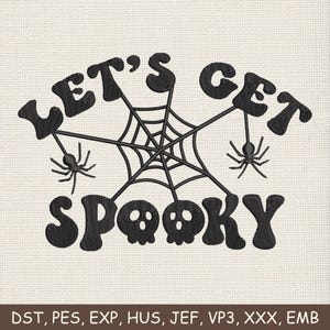 Lets Get Spooky Halloween Embroidery Design, Halloween Embroidery Machine File, Spooky Season Halloween Embroidery Design, 9 Sizes