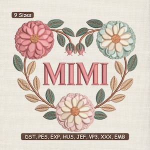 May include: An embroidered design featuring the word "MIMI" in pink, surrounded by a heart-shaped floral wreath. The wreath includes pink, cream, and blue flowers, with green leaves and brown stems. The text "9 Sizes" and file types are also present.