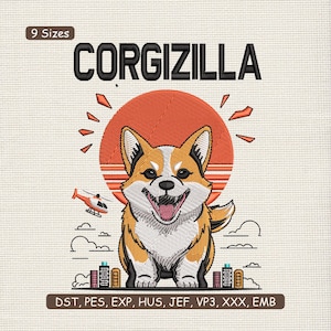 May include: Embroidered design featuring a smiling Corgi dog with the text "CORGIZILLA" above it. The design includes an orange sun, a helicopter, and city buildings. The text "9 Sizes" is at the top, and embroidery file formats are listed at the bottom.