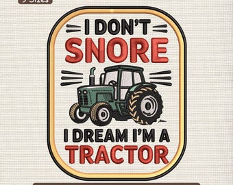 Motif de broderie de citation de tracteur de ferme, je ne ronfle pas, je rêve que je suis un fichier de broderie Machine de tracteur – DST PES JEF, 9 tailles