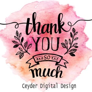 May include: A watercolor background with a pink and orange gradient. The text "thank you so much" is written in black cursive lettering with a decorative ribbon and floral accents. The text "Ceyder Digital Design" is written in black below the main text.
