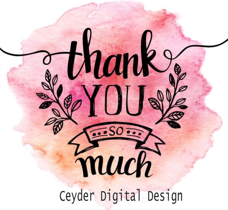 May include: A watercolor background with a pink and orange gradient. The text "thank you so much" is written in black cursive lettering with a decorative ribbon and floral accents. The text "Ceyder Digital Design" is written in black below the main text.