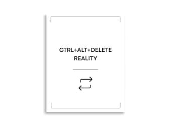 Ctrl Alt Delete Reality Poster | Programmer Art | Dark humor