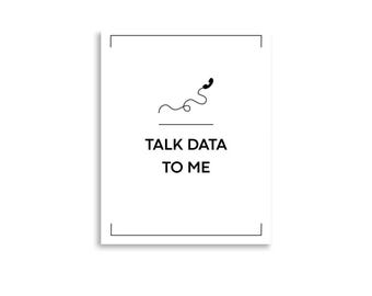 Talk Data To Me Poster | Developer Art | Tech humor