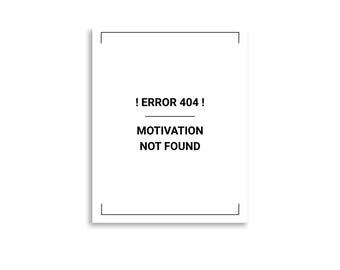 404 Motivation Not Found Poster | Developer Humor | Tech Art