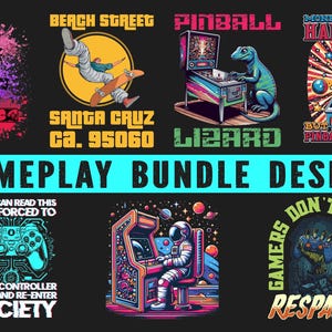 May include: A collection of colorful graphic designs with a gaming theme. The designs include a skateboarder, a pinball machine with a lizard, and text that reads "Gameplay Bundle Design". Other designs feature controllers, arcade games, and the text "Gamers Don't Die They Respawn."