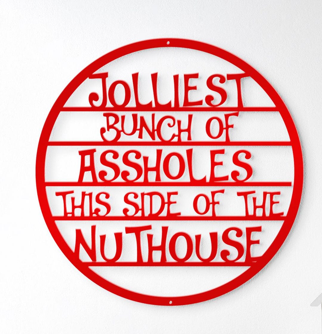 Jolliest Bunch of Assholes This Side of the Nuthouse Front Door ...