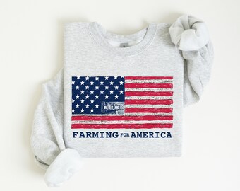 Farming for America Shirt, Patriotic Farm Sweatshirt and Tractor Hoodie, American Flag Country Apparel