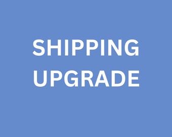 SHIPPING UPGRADE