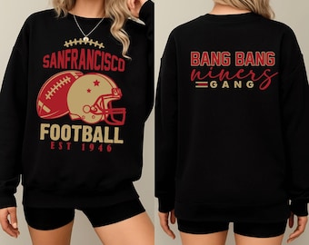 Bang Bang Sweatshirt, San Francisco Football Sweatshirt, Front Back San Francisco Football Hoodie, Game Day Fan Shirt