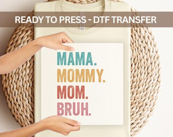 Mama Mommy Mom Bruh Dtf Transfers, Mothers Day Ready To Print Sheet, Best Mom Heat Press, Mother's Iron On Transfer for Womens Apparel