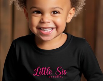Little Sis Material Toddler Sweatshirt, Little Sister Shirt, Sibling Outfit, Baby Shower Gift