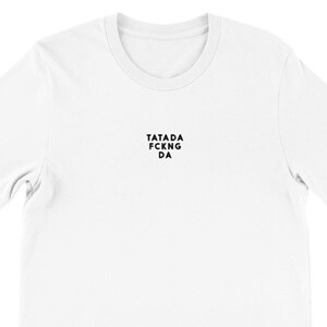 Tatada FCKNG Da Graphic Tee: Funny Streetwear Shirt