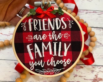 Friends are the Family you Choose Christmas Ornament - Friendship Quote Ornament - Gift for Friend