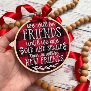 Friends until we’re senile ornament - best friend ornament