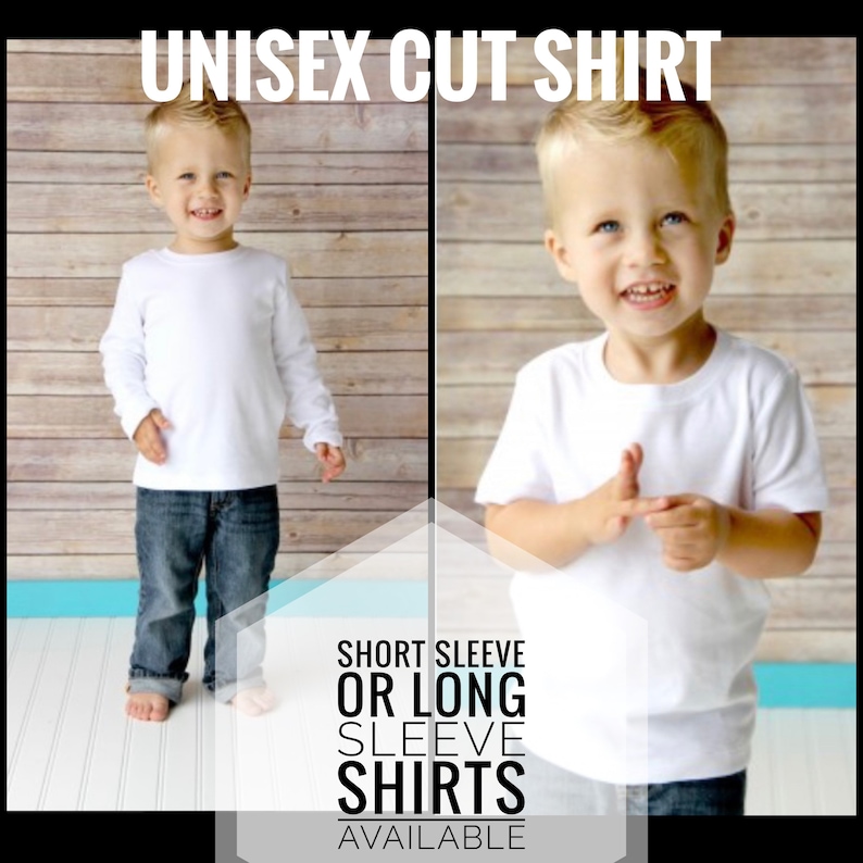 May include: White unisex cut shirts, available in short or long sleeves. The image shows a child wearing a long-sleeve shirt and a short-sleeve shirt. The text on the image says "UNISEX CUT SHIRT" and "SHORT SLEEVE OR LONG SLEEVE SHIRTS AVAILABLE."