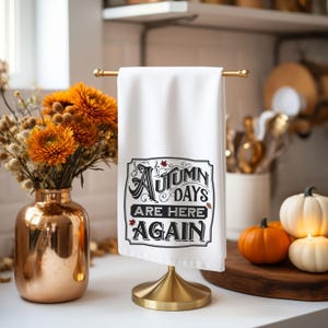Autumn Days Tea Towel, Seasonal Decoration Towel, Fall Kitchen Towel, Autumn Tea Towel, Autumn Kitchen Towel, Fall Tea Towel