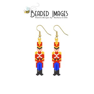 May include: Two beaded earrings in the shape of toy soldiers. The earrings feature red, yellow, blue, black, and white beads. The earrings have gold-colored hooks. The text "BEADED IMAGES" and "Pattern Designs by Barbara E Elbe" is in the upper left.