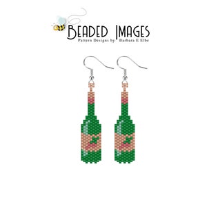 May include: A pair of beaded earrings in the shape of green wine bottles with pink and tan accents. The earrings hang from silver-colored hooks. The image includes the text "Beaded Images" and "Pattern Designs by Barbara E Elbe".