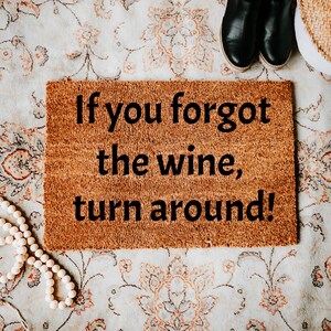 Humorous Doormat: &#39;If you forgot the wine, turn around!&#39; - Perfect for Wine Lovers, Housewarming Gifts, Entryway Decor, Birthday Parties,