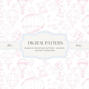 May include: A seamless digital pattern featuring pink hot air balloons, teddy bears, clouds, and butterflies on a white background. The text "DIGITAL PATTERN" is displayed within a light blue frame, along with "JPG" and "PNG" labels. The pattern size is 48x48 inches.