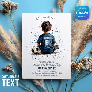 May include: A white invitation card with a watercolor illustration of a boy in a blue soccer jersey with the name "Gabriel" and the number "6". The card reads "It's Time to Play" and includes party details. The text "Customizable Text" is also visible.
