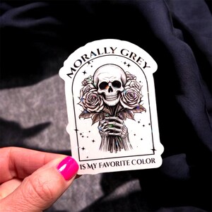Morally Grey Is My Favorite Color Sticker- Dark Romance Book Stickers
