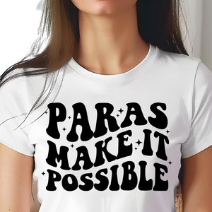 Paras Make It Possible Svg, Paraprofissional Svg, Paras svg, Presente para Auxiliar de Professor Substituto, Design de Sublimação, Svg Moderno, Paras Make It PNG