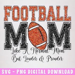 Football Mom Shirt SVG PNG, Varsity Football Mom Svg Png, Distressed Football Mama, Loud and Proud Football Mom Sublimation Design Downloads