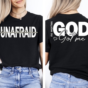 Unafraid/God Got Me Svg Png, Christian Quotes, Love for God, Faith Based, Spiritual Tees, Uplifting & Inspirational, No Fear, Front Back Tee