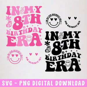 In My 8th Birthday Era Svg, Happy Birthday, Groovy Retro Svg, Birthday Party Svg Png, Eight Years, Birthday Svg, Birthday Gift, Birthday Png