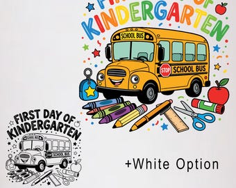 First Day of Kindergarten SVG PNG, Kindergarten Sublimation Design, Back to School Shirt for Girls & Kids, Digital Download, Cricut Files