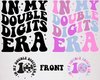 In My Double Digits Era Svg Png, Double Digits Svg, Birthday Svg, Birthday T-shirt Svg, Birthday Girls Svg, 10th Birthday Svg, 10 Double Svg