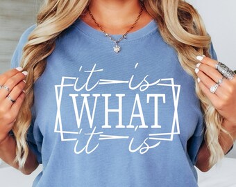 It Is What It Is Funny Quote SVG, Cricut Files (Digital Download))