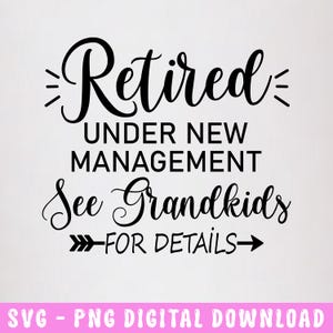 Retraité sous une nouvelle direction, voir petits-enfants pour plus de détails Svg, cadeaux de retraite Svg, tshirt de retraite Png, dicton à la retraite, fichiers pour Cricut Svg