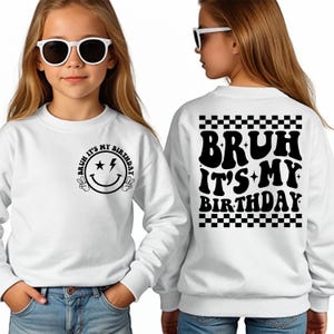 Bruh It&#39;s My Birthday Svg Png, Funny Birthday Svg, Happy Birthday Svg, Birthday Boy Svg, Birthday Girl Svg, Birthday Tshirt Svg, Toddler Svg
