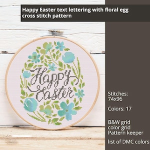 May include: Cross stitch pattern of a floral egg with the text "Happy Easter" in brown lettering. The egg is surrounded by green leaves and blue flowers. The pattern is 74 stitches by 96 stitches and uses 17 colours.