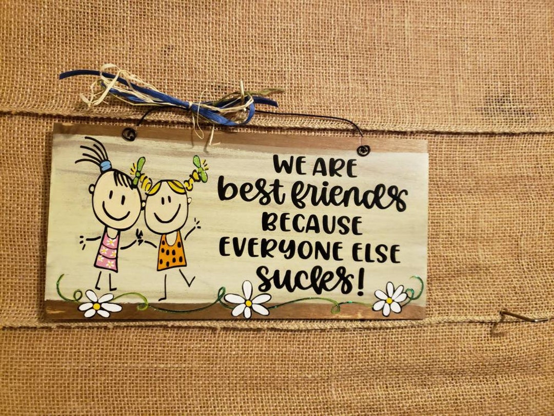 Fun Friend Signs Humorous Best Friend Hand Painted Wooden Sign, 6x12 - Etsy