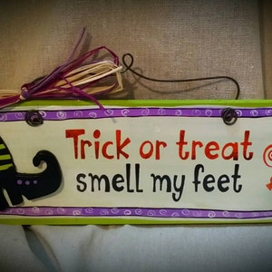 Trick or treat smell my feet hand painted novelty sign Halloween image 1