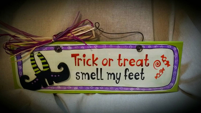 Trick or treat smell my feet hand painted novelty sign Halloween image 1