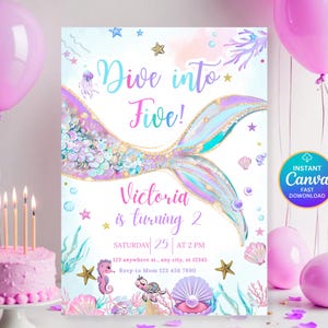 May include: A mermaid-themed birthday invitation with the text "Dive into Five!" and "Victoria is turning 2." The invitation features a mermaid tail, seashells, and seahorses in pastel colors. A pink cake with candles and pink balloons are also visible.