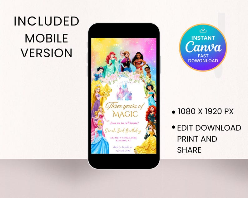 May include: A mobile phone displays a colorful birthday invitation. The design features various cartoon princesses surrounding a castle, with text that reads "Three years of MAGIC." Additional text includes "Instant Canva Download" and editing instructions.