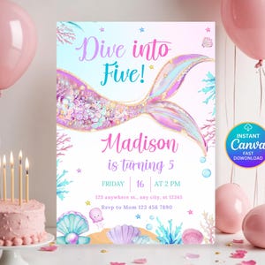 May include: A mermaid-themed birthday invitation with the text "Dive into Five!" and "Madison is turning 5." The design features a mermaid tail, seashells, and coral in pinks, blues, and purples. A pink cake with candles and balloons are also visible in the image.