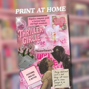 May include: A pink collage print with the text "PRINT AT HOME" at the top. The collage includes the words "THRILLER GIRLIE" and other text, along with images of flowers and a couple. The print also has the text "FICTIONAL MEN DO IT BETTER."