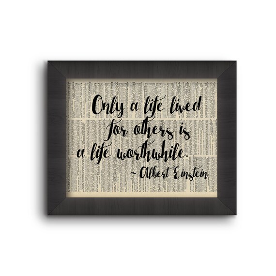 Only A Life Lived For Others Is A Life Worthwhile - Albert Einstein
