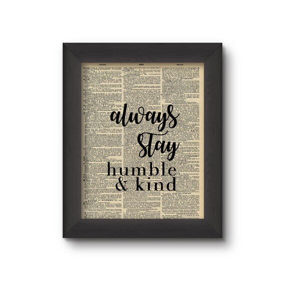 Always Stay Humble and Kind
