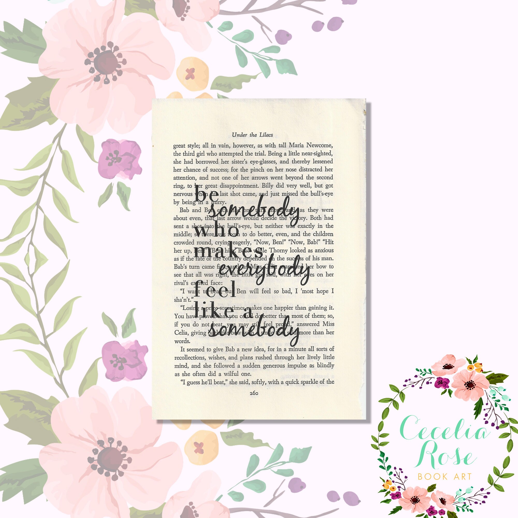 Cecelia Rose Book Art 5x7 PrintBe Somebody Who Makes Everybody Feel Like A Somebody