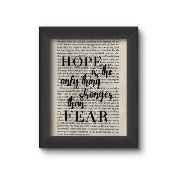 Hope Is The Only Thing Stronger Than Fear