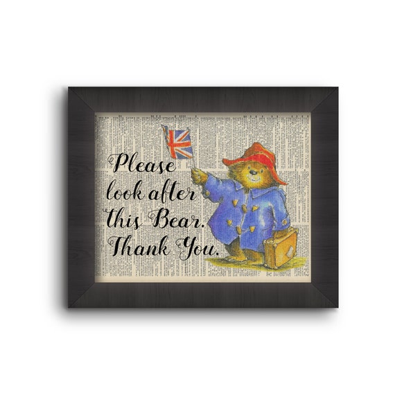 Please Look After This Bear. Thank You - Paddington Bear